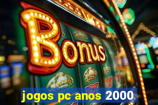 jogos pc anos 2000